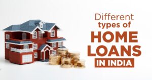 Different types of home loans in India