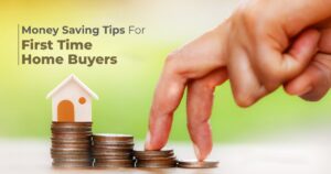 Money Saving Tips for First Time Home Buyers